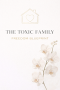 The Toxic Family Freedom Blueprint