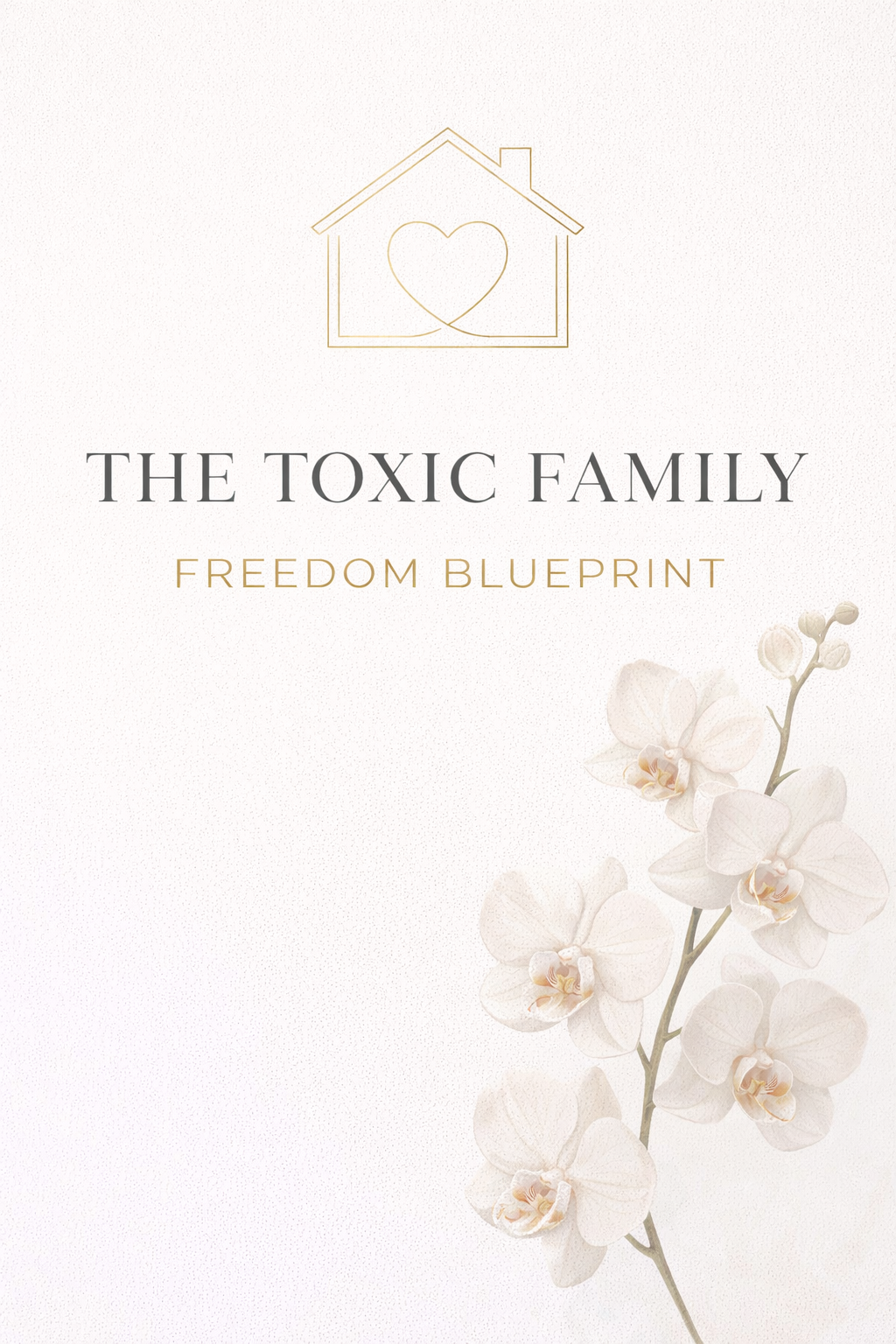The Toxic Family Freedom Blueprint